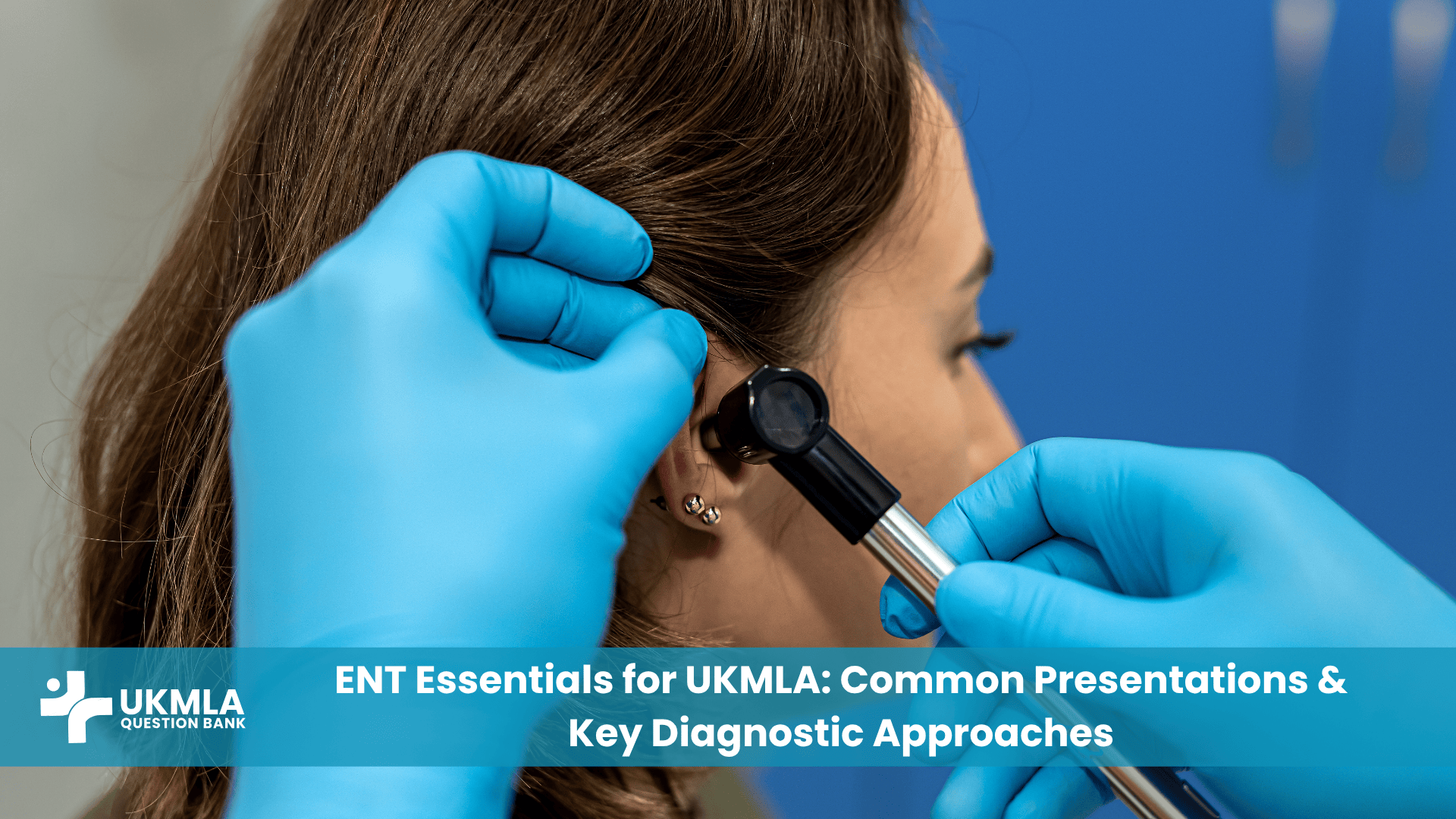 UKMLA ENT presentations