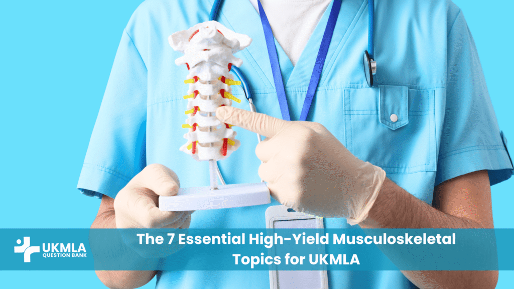 7 essential high-yield musculoskeletal topics for UKMLA.