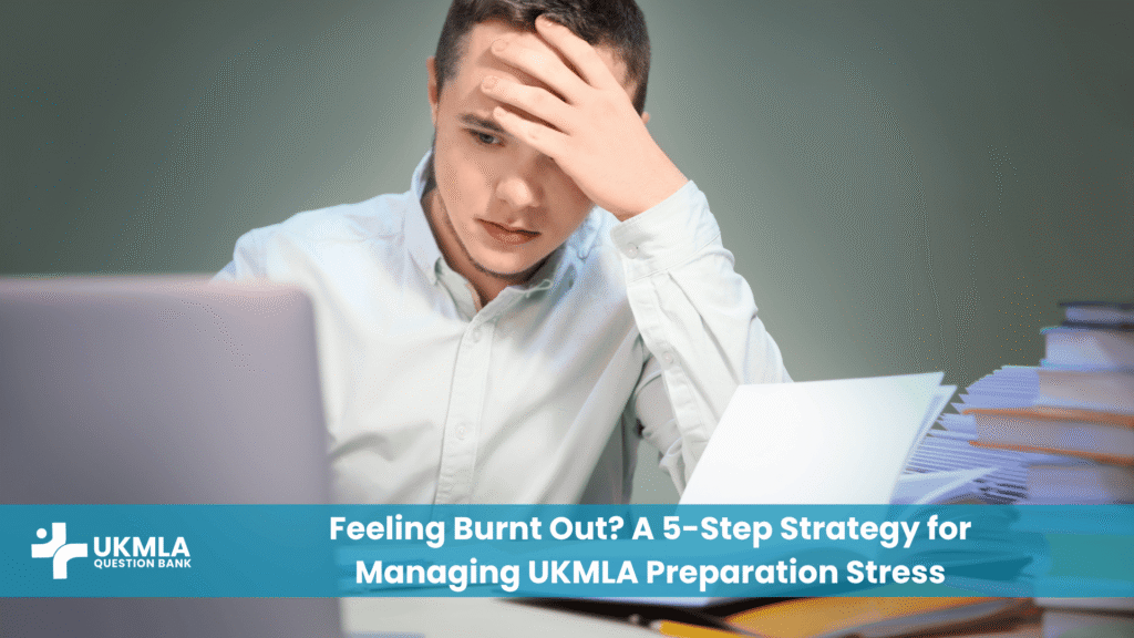 A medical student recovering from burnout during UKMLA preparation using a 5-step strategy